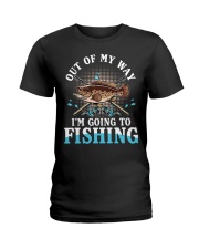 Out Of My Way - I'm Going To Fishing Ladies T-Shirt tile