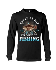 Out Of My Way - I'm Going To Fishing Long Sleeve Tee tile