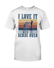 I Love It When She Bends Over Classic T-Shirt front