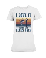 I Love It When She Bends Over Premium Fit Ladies Tee tile