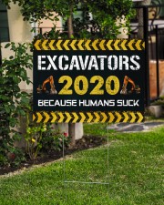 Excavators 2020 Because Humans Suck Yard Sign 24x18 Yard Sign aos-yard-sign-24x18-lifestyle-front-06