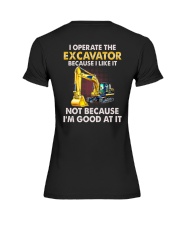 I Operate The Excavator 2 Sides Premium Fit Ladies Tee tile