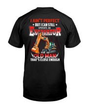 Excavator I Ain't Perfect 2 Sides Classic T-Shirt back