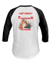 Excavator I Ain't Perfect 2 Sides Baseball Tee tile