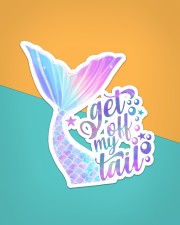 Mermaid - Get Off My Tail Sticker - Single (Vertical) aos-sticker-single-vertical-lifestyle-front-02