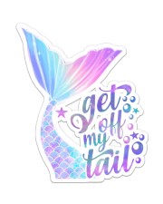 Mermaid - Get Off My Tail Sticker - Single (Vertical) front