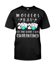Mothers Day The One Where I Was Quarantined Classic T-Shirt front