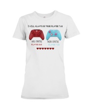 Personalized gamer i will always be your player 2 Premium Fit Ladies Tee tile