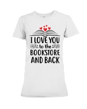 I love you to the bookstore and back shirt Premium Fit Ladies Tee tile