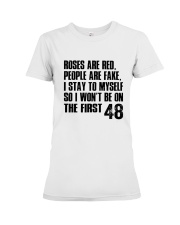 Roses are red people are fake i stay to myself Premium Fit Ladies Tee tile