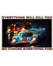 Sport car racing everything will kill you poster 17x11 Poster front