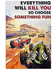 Car racing everything will kill you poster 11x17 Poster front
