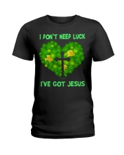 Heart I don't need luck I've got Jesus Ladies T-Shirt front