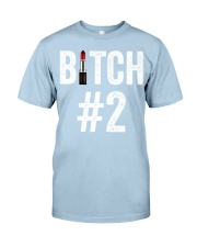 Bitch 1 Bitch 2 Bitch 3 matching friend Classic T-Shirt tile