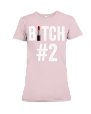 Bitch 1 Bitch 2 Bitch 3 matching friend Premium Fit Ladies Tee tile