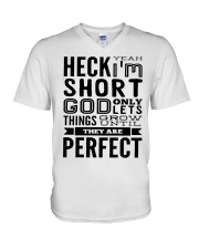 Heck yeah i'm short god only lets things shirt V-Neck T-Shirt tile