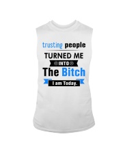 Trusting People Turned Me Into The Bitch I am Sleeveless Tee tile