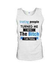 Trusting People Turned Me Into The Bitch I am Unisex Tank tile