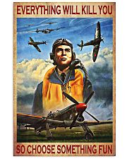 Pilot everything will kill you so choose something 11x17 Poster front