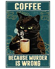 Cat coffee because murder is wrong poster 11x17 Poster front