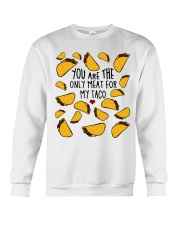 You are only meat for my taco mug Crewneck Sweatshirt tile