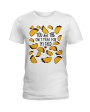 You are only meat for my taco mug Ladies T-Shirt tile