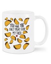 You are only meat for my taco mug Mug front