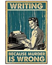 Writing because murder is wrong poster 11x17 Poster front