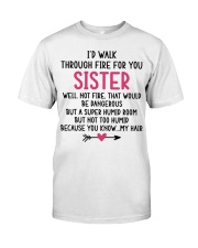 I'd Walk Through Fire for You Sister Mug Classic T-Shirt tile