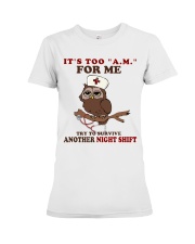 It's Too AM For Me - Nurse Premium Fit Ladies Tee tile
