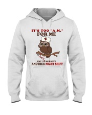 It's Too AM For Me - Nurse Hooded Sweatshirt tile
