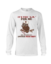 It's Too AM For Me - Nurse Long Sleeve Tee tile