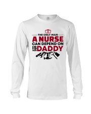 The Only Man A Nurse Can Depend On Is Her Daddy Long Sleeve Tee tile