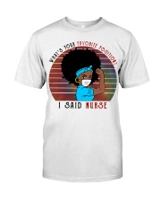 What's Your Favorite Position - I Said Nurse Classic T-Shirt front