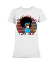 What's Your Favorite Position - I Said Nurse Premium Fit Ladies Tee tile