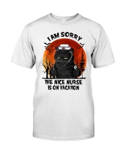 I Am Sorry - The Nice Nurse Is On Vacation HL Classic T-Shirt front