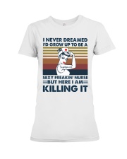 Sexy Freaking Nurse Premium Fit Ladies Tee tile
