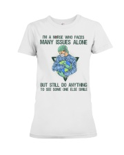 I'm A Nurse Who Faces Many Issues Alone Premium Fit Ladies Tee tile