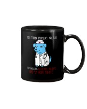 You Think Monday Are Bad HLD - Nurse Mug tile