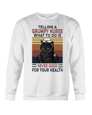 Telling A Grumpy Nurse What To Do Never Good Crewneck Sweatshirt tile