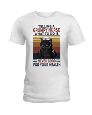 Telling A Grumpy Nurse What To Do Never Good Ladies T-Shirt tile