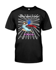 I Decided To Become A Nurse Classic T-Shirt front