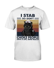 I Stab So I Don't Choke People HL - Nurse Classic T-Shirt front