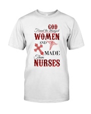 God Found The Strongest Women HS - Nurse Classic T-Shirt front