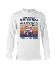 Some Nurses Drink Too Much - It's me HL - Nurse Long Sleeve Tee tile