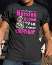 Nursing School F Me Everyday HSL - Nurse Classic T-Shirt apparel-classic-tshirt-lifestyle-28