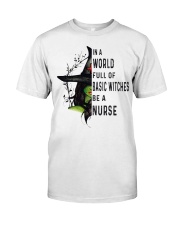 In A World Full Of Basic Nurses Be A Nurse HLA Classic T-Shirt front