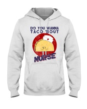 Do You Wanna Taco About Nurse Hooded Sweatshirt tile