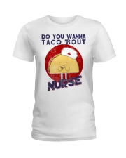 Do You Wanna Taco About Nurse Ladies T-Shirt tile