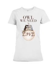 Owl We Need Is Love Premium Fit Ladies Tee thumbnail